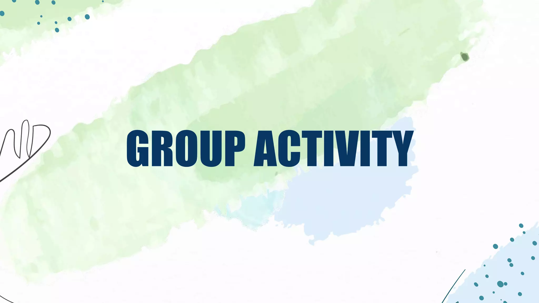 GROUP ACTIVITY
 
