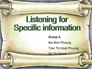 Group 4.
Bui Bich Phuong
Tran Thi Hoai Phuong
Do Thi Nham
 