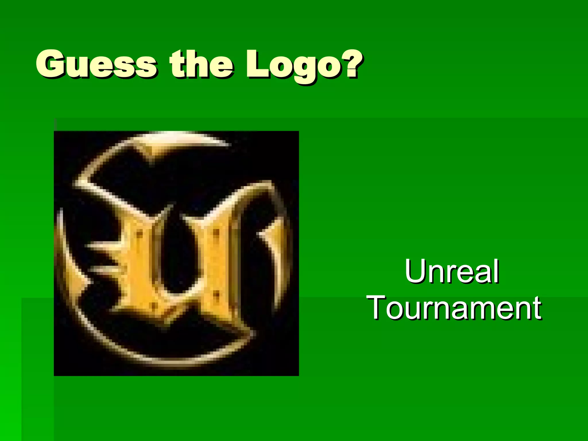 Guess the Logo? Unreal Tournament 