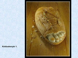 Kolduskenyér 1. 