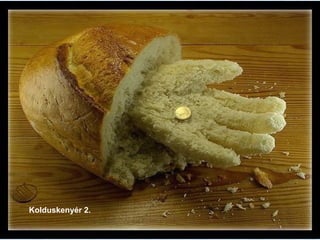 Kolduskenyér 2. 