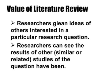 Value of Literature Review ,[object Object],[object Object]