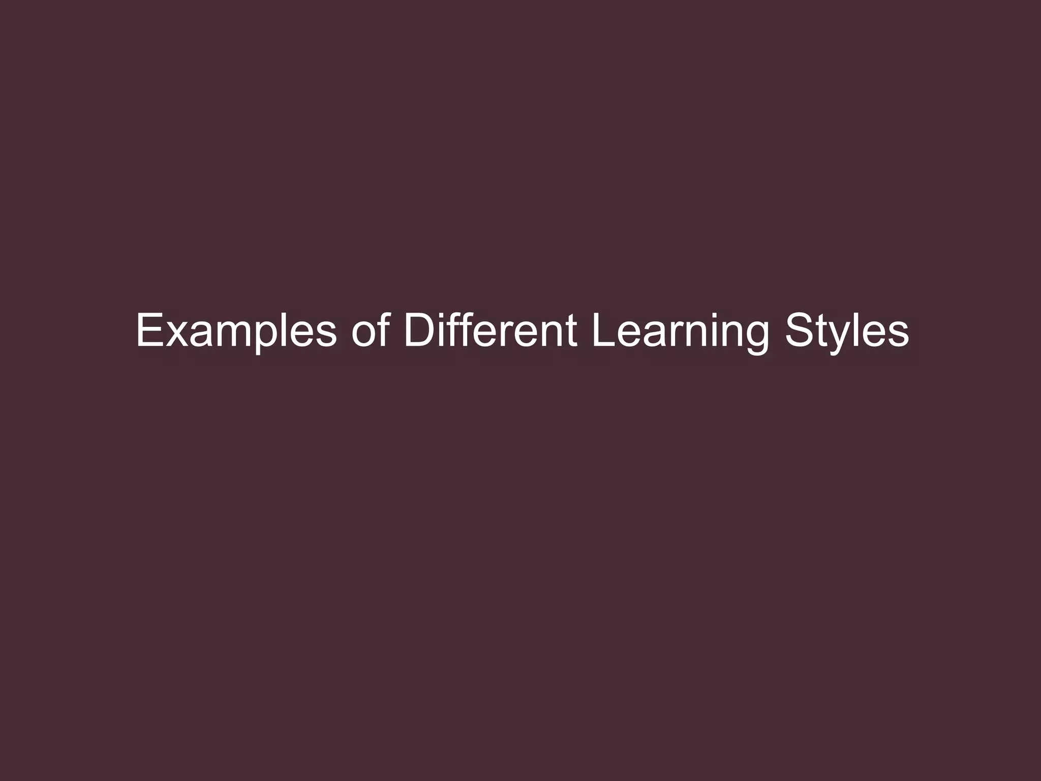 Examples of Different Learning Styles