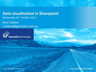 Data visualisation inOption 2
GT’s PowerPoint Template Sharepoint
                              5b
                              5
                              4
                              3
                              1
Wednesday 19th Subtitle2011
Presentation October – GETTING CHANGED
                         NOT SURE ON THE
LINES..
Presenter Name
Ross Caldow
Presenter Email Contact
rcaldow@geomatic.com.au




   All rights reserved. Copyright Geomatic Technologies 2011
 