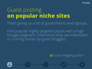 Create a list 
of top prospects 
‣ Start sector by sector based on current 
references. 
‣ Follow them on social media. Interact. 
‣ Send personalised email or even better: call. 
 