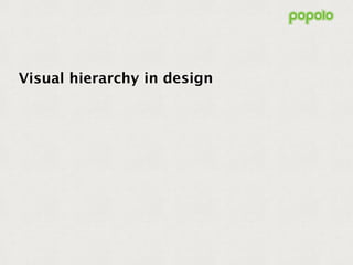 Visual hierarchy in design
 