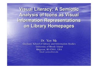 Visual Literacy: A Semiotic Analysis of Icons as Visual Information Representations on Library Homepages