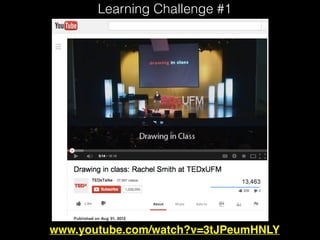 www.youtube.com/watch?v=3tJPeumHNLY
Learning Challenge #1
 