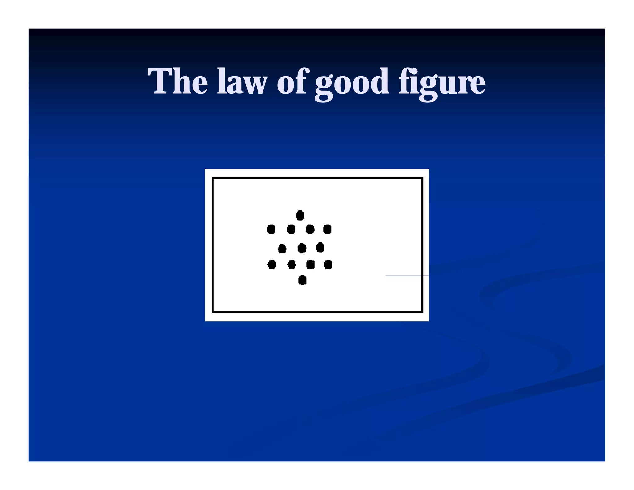 The law of good figure
 