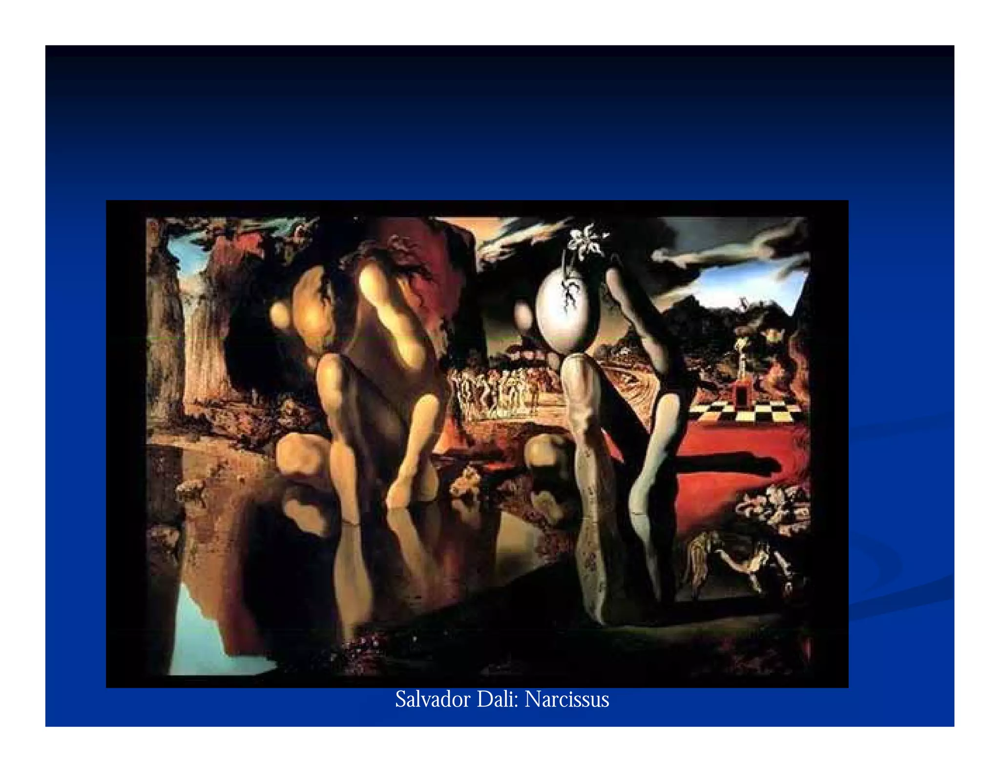 Salvador Dali: Narcissus
 