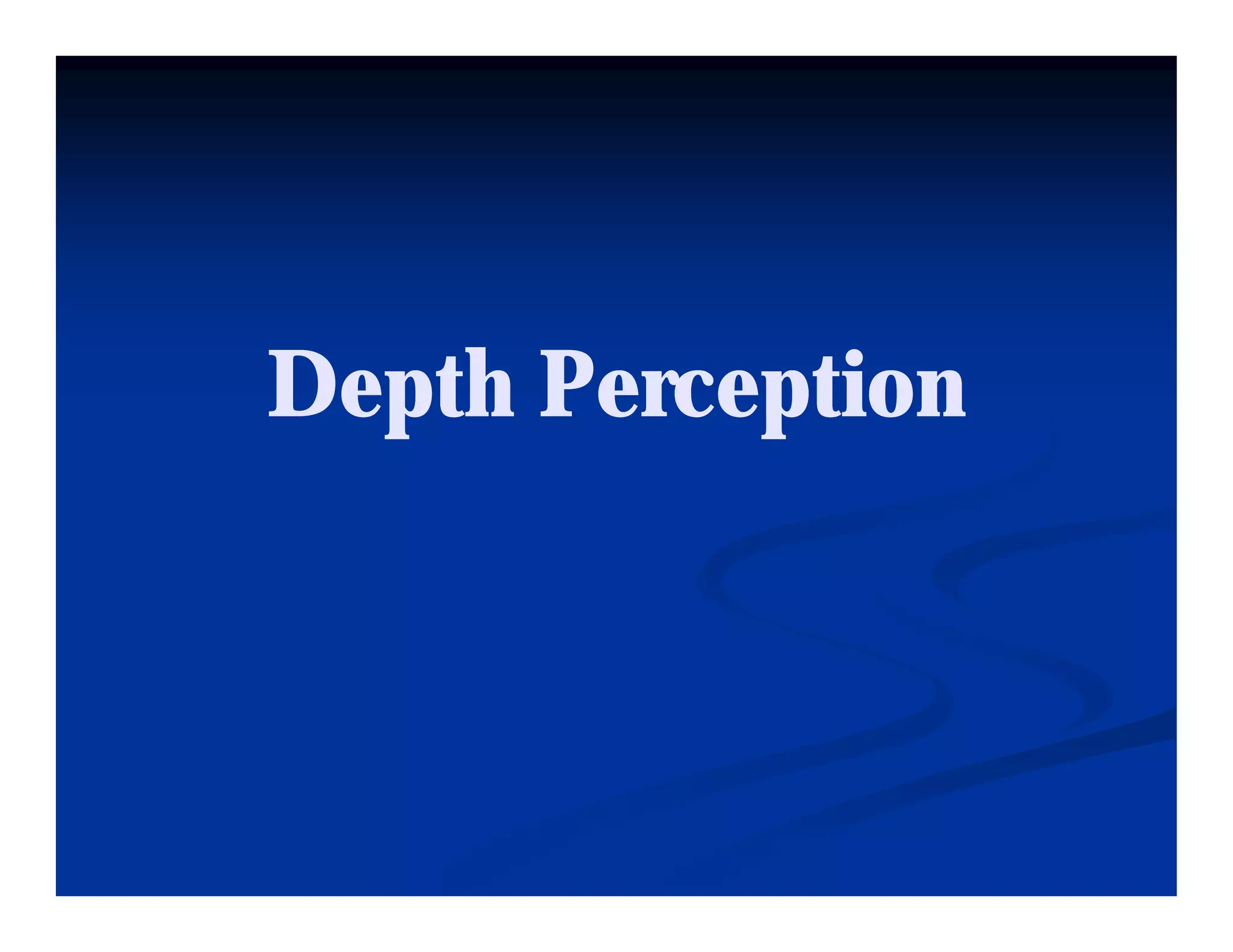 Depth Perception
 