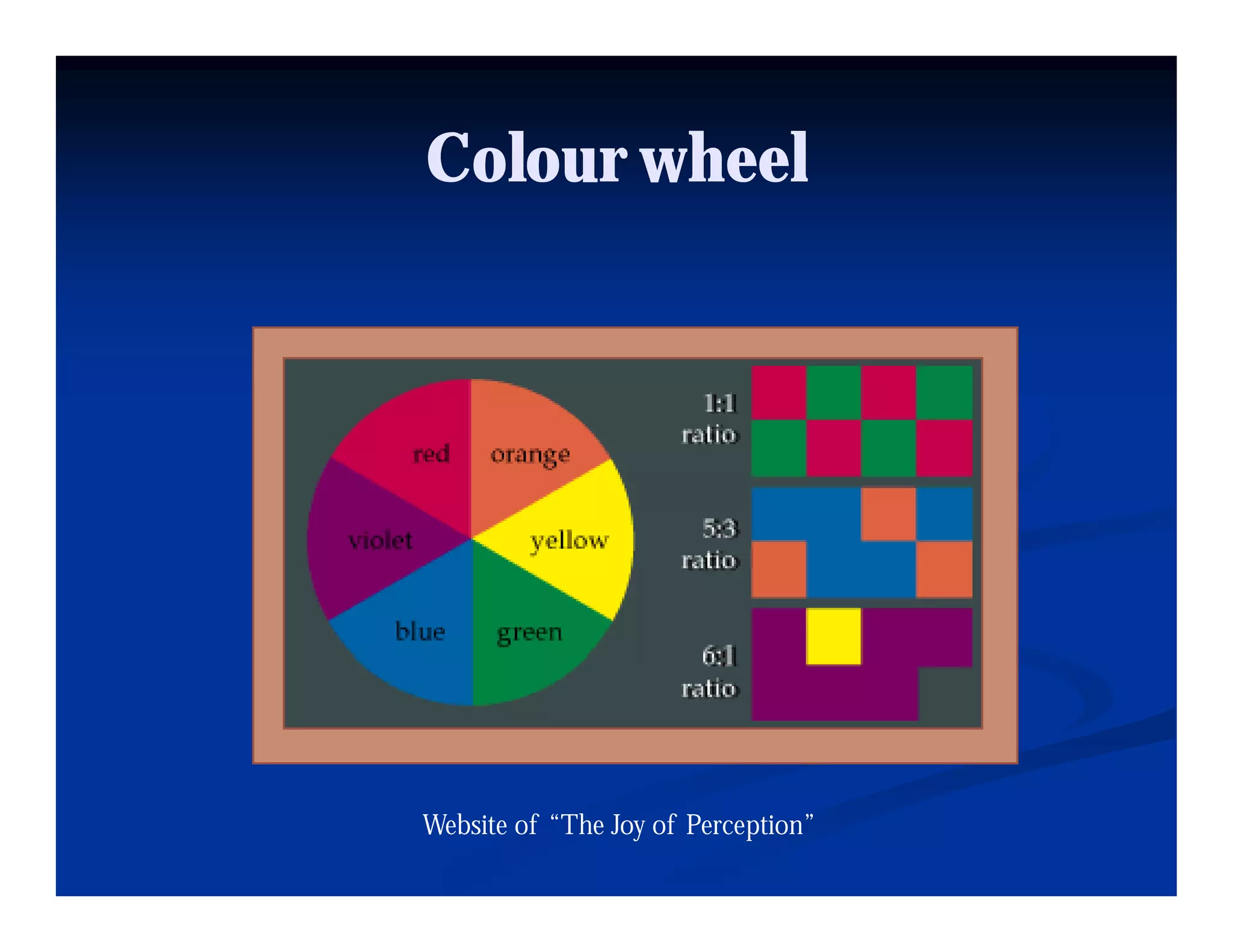 Colour wheel




Website of “The Joy of Perception”
 