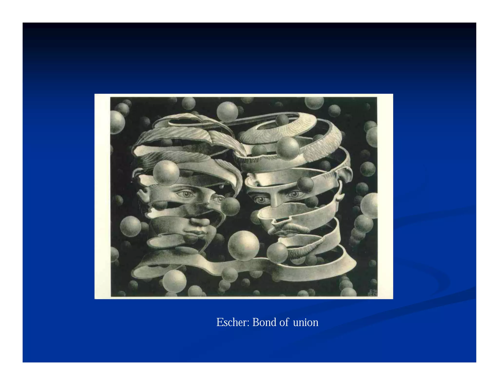 Escher: Bond of union
 