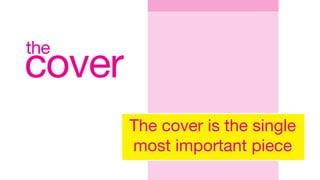 cover
the
The cover is the single
most important piece
 