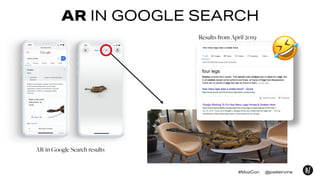 AR IN GOOGLE SEARCH
AR in Google Search results
#MozCon @joelleirvine
Results from April 2019
 