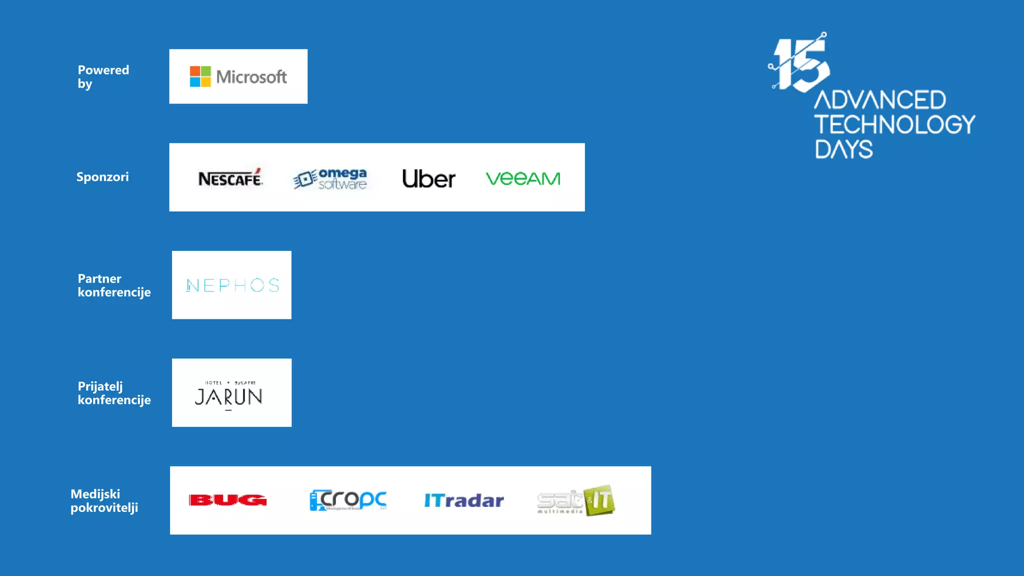 Powered
by
Medijski
pokrovitelji
Sponzori
Prijatelj
konferencije
Partner
konferencije
 