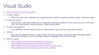 Visual Studio Extensions
• Visual Studio Live Share
• Mads Kristensen
• Web Essentials 2019
• Add new file, open command l...