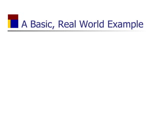 A Basic, Real World Example 