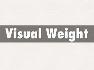 Visual weight