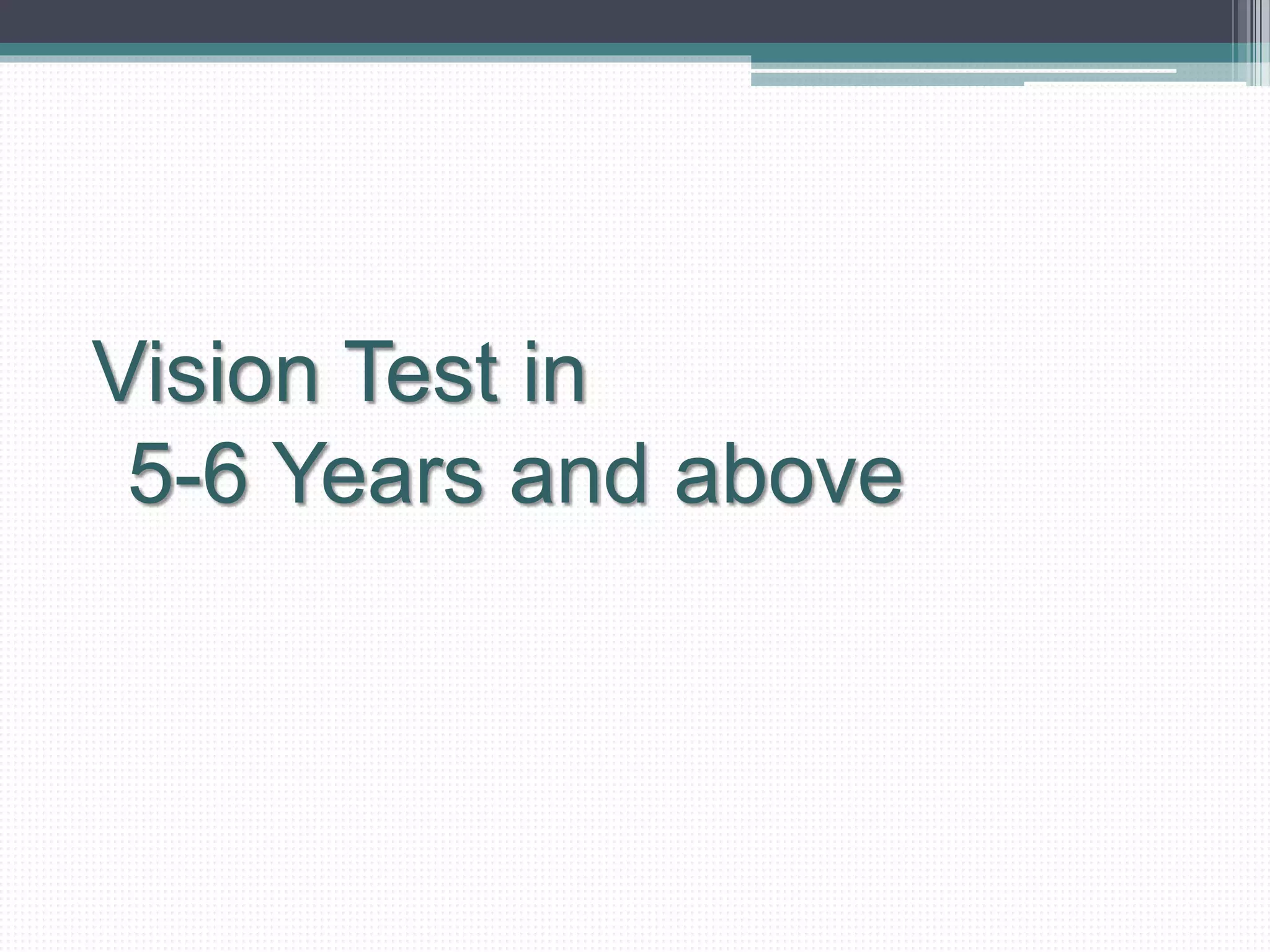 Vision Test in
5-6 Years and above
 