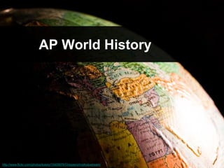 AP World History




http://www.flickr.com/photos/toasty/1540997910/sizes/o/in/photostream/
 