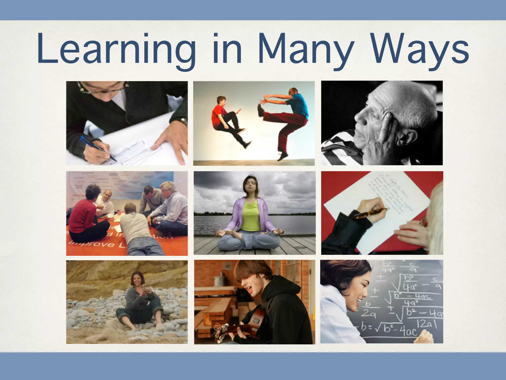 Learning in Many Ways
 