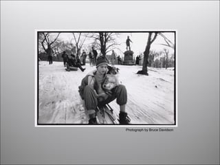 Photograph by Bruce Davidson
 