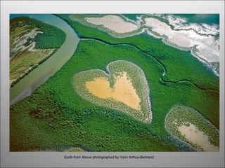 Earth from Above photographed by Yann Arthus-Bertrand
 