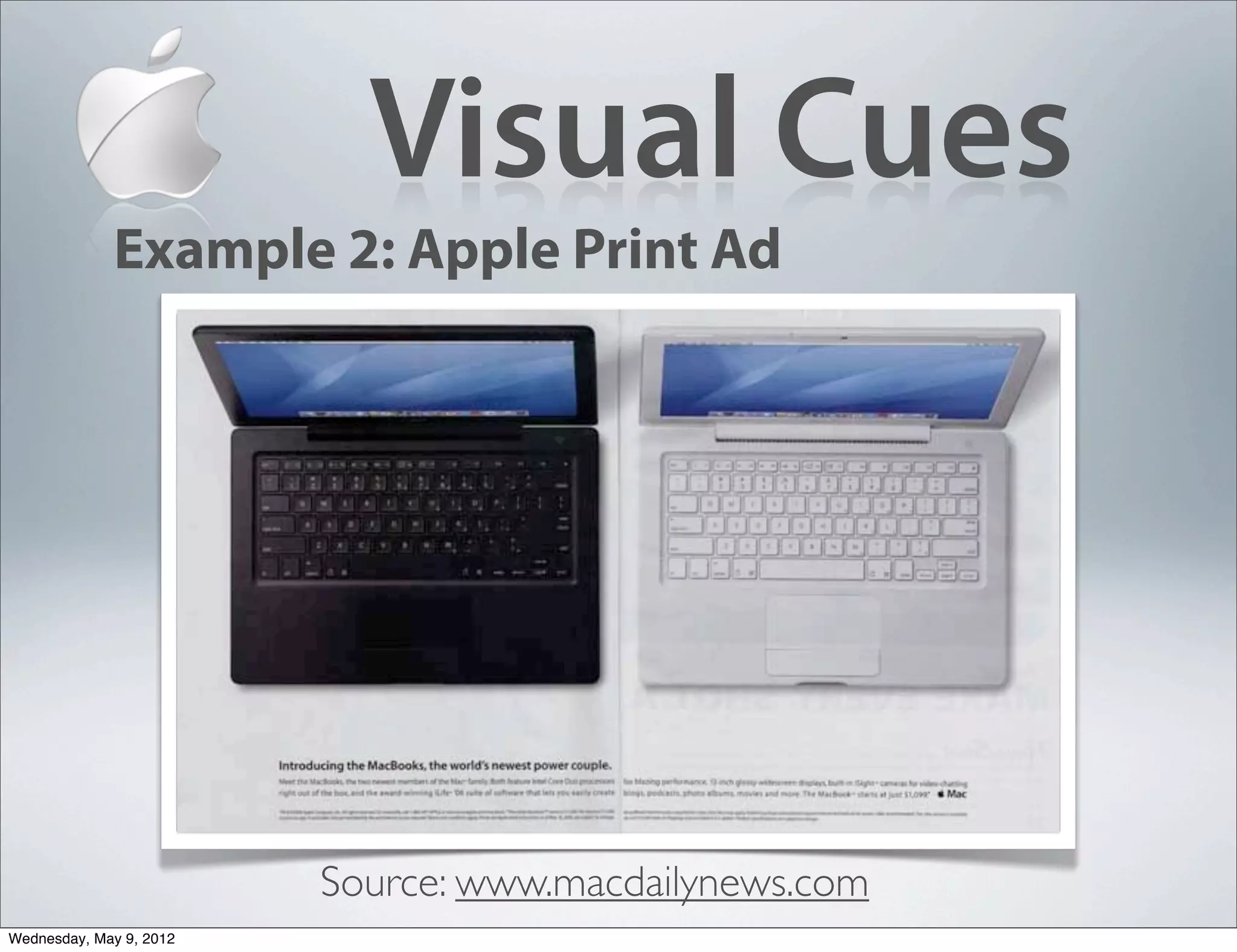 Visual Cues
             Example 2: Apple Print Ad




                         Source: www.macdailynews.com
Wednesday, May 9, 2012
 