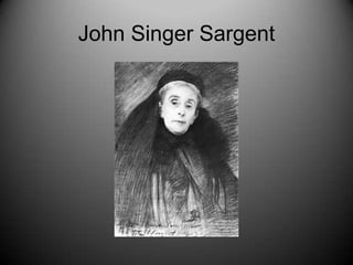 John Singer Sargent
 