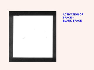 ACTIVATION OF SPACE –  BLANK SPACE 