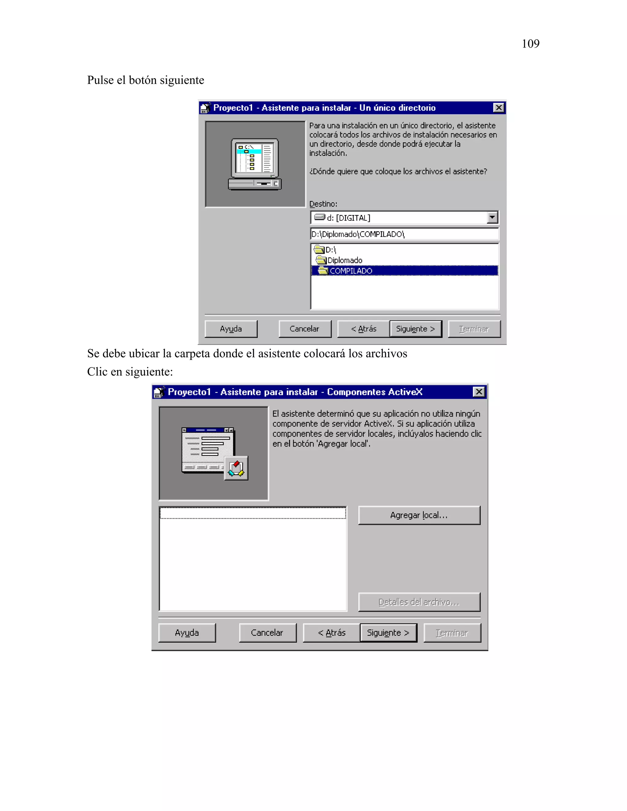 109

Pulse el botón siguiente




Se debe ubicar la carpeta donde el asistente colocará los archivos
Clic en siguiente:
 