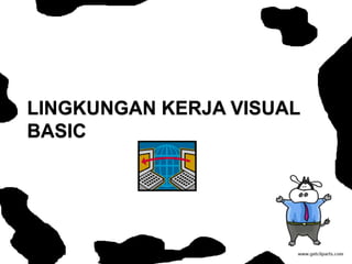 Komponen Visual BasicProjectadalahsekumpulanmodul/program  aplikasiitusendiri,  projekdisimpandalam file berextension.VBPbiasanyaberisi form-form.