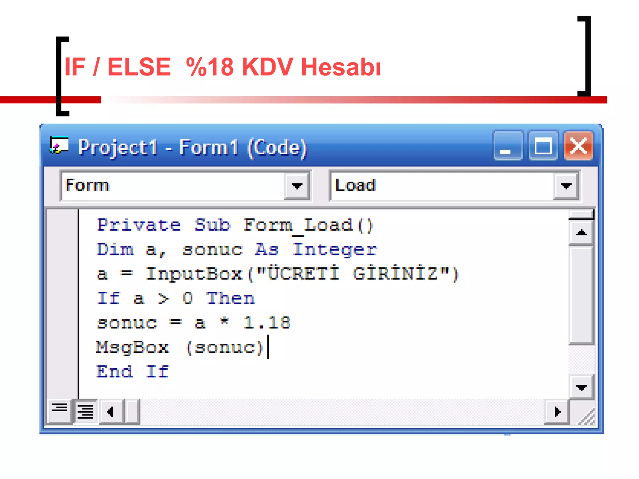 IF / ELSE %18 KDV Hesabı

 
