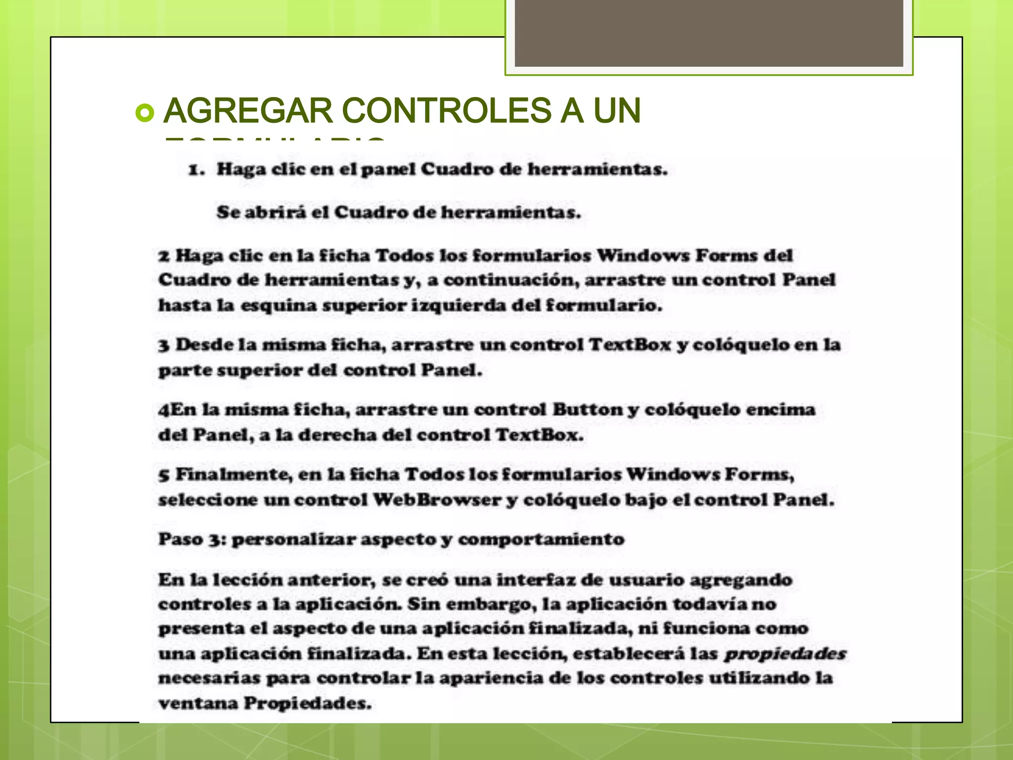  AGREGAR

CONTROLES A UN
FORMULARIO

 