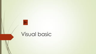 Visual basic 
 