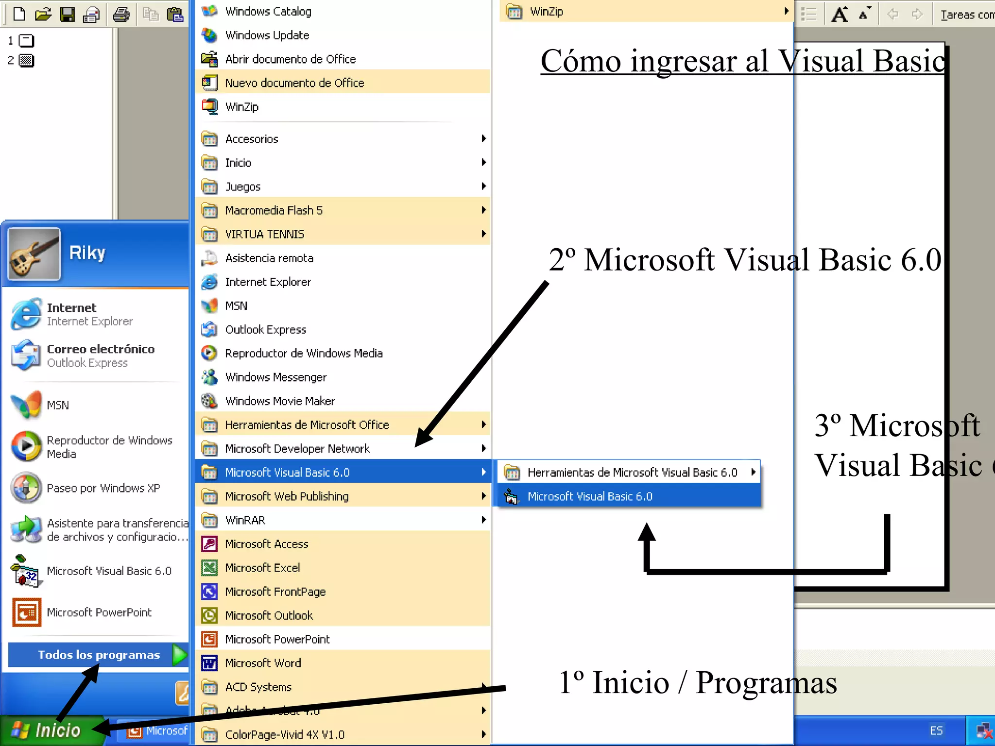 Cómo ingresar al Visual Basic 1º Inicio / Programas 2º Microsoft Visual Basic 6.0 3º Microsoft Visual Basic 6.0 