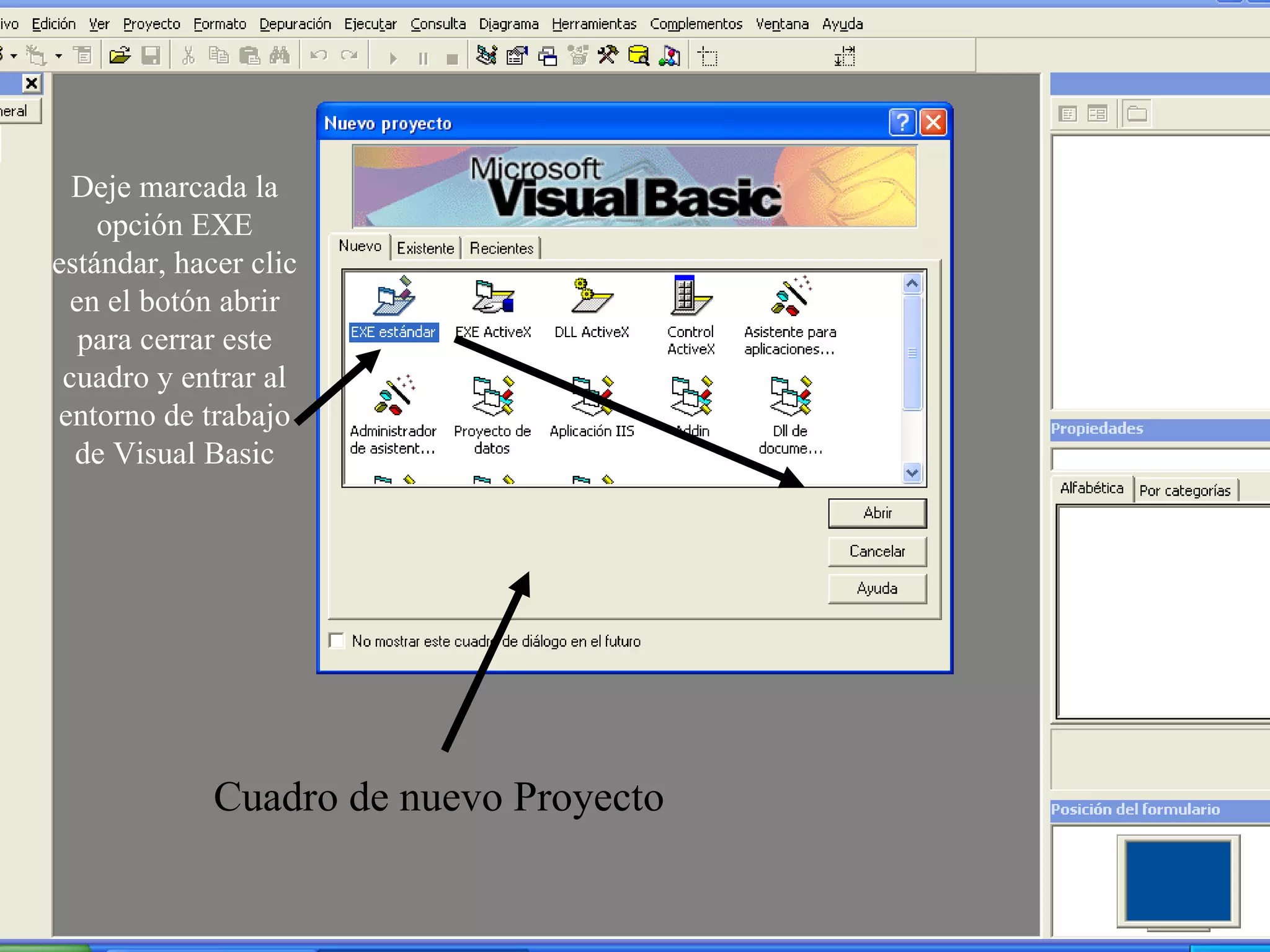 Cuadro de nuevo Proyecto Deje marcada la opción EXE estándar, hacer clic en el botón abrir para cerrar este cuadro y entrar al entorno de trabajo de Visual Basic 