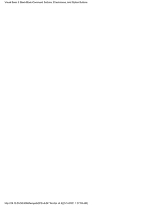 Visual Basic 6 Black Book:Command Buttons, Checkboxes, And Option Buttons




http://24.19.55.56:8080/temp/ch07244-247.html (4 of 4) [3/14/2001 1:37:59 AM]
 