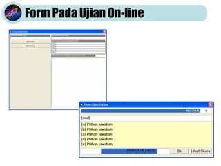 Form Pada Ujian On-line
 