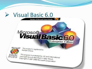  Visual Basic 6.0
 