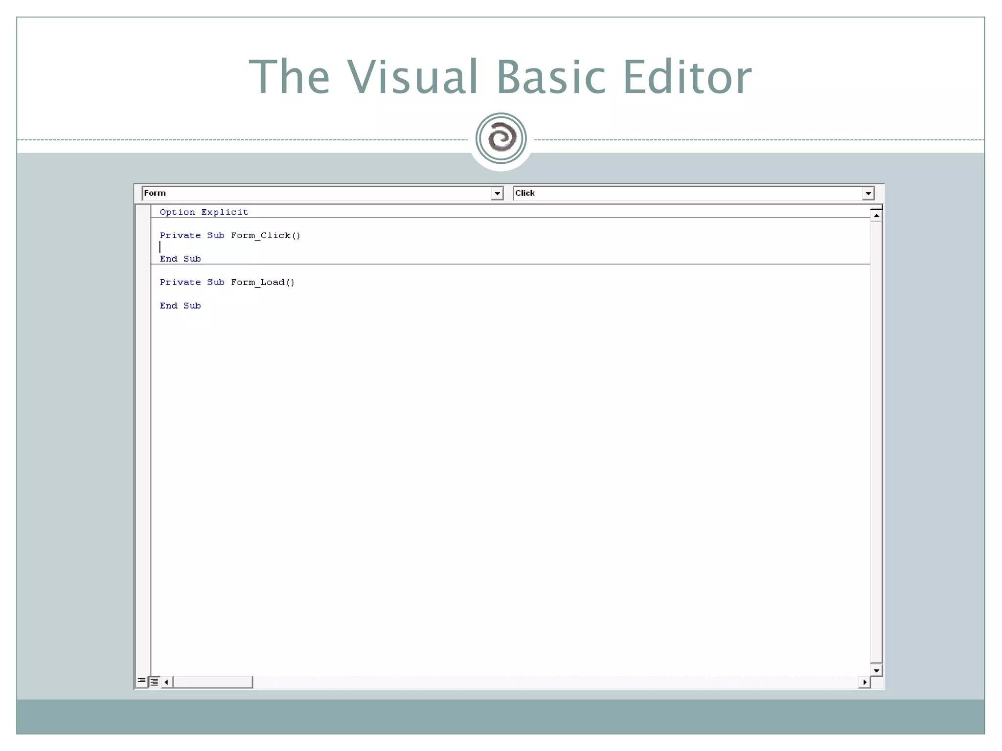 The Visual Basic Editor
 