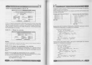 A P L IC A C IO N D E S A R R O L L A D A N° 36 
t * V E N T A D E P A S A J E * « 5 3 * 3 1 
A g e n c ia d e T r a n s p o r t e " S I N R E T O R N O S . A . " 
P a s a je r o ( R u b é n C a s tillo 
D . N .I. | l 6 3 7 4 6 5 7 
D e s t in o : 
L im a ^ 
¡ s e r a s * » — 
P r e c io 1 5 0 .0 0 
P ? [D e s c u e n to ! js.O O 
T ru jillo ----- 
P iu ra 
T O T A L S / . 4 5 . 0 0 
N u e v o j S a lir 
D.N.I, y el lugar de destino que se debe seleccionar de una lista, luego debe 
mostrar en forma automática su precio y opcionalmente un descuento del 
10%. Los lugares de destino y su precio son: Lima S/. 60.00, Chimbóte S/. 
50.00, Trujillo S/. 30.00, Piura S/. 30.00 y Tumbes S/. 50.00. El precio debe 
estar almacenado en un array. 
PASO N° 1 : D ib u jar los controles. 
L a h > a t 3 ----------------------- 
Lat»ol3 j T e x t2 
L a b e l5 L o b o l7 
----- I C h e c k l Lo b o ie 
L a b e l B L a b e I S 
C o m m a n d l | C o m m a n d 2 1 
N O TA : 
La barra de desplazamiento vertical del control List se muestra en forma automática cuando no 
se puede visualizar todos los elementos que contiene. 
PASO N° 02: A signar las propiedades a los controles. 
Ud., está en condiciones de asignar las propiedades a los controles como se 
muestra en la aplicación a desarrollar. Los elementos se ingresan a la lista 
de la misma forma que en un Combo. Las cajas de texto deben estar en 
blanco. 
PASO N° 03: E scrib ir las instrucciones de los controles. 
Definir la variable PRECIO de tipo Array para cinco elementos en la ventana 
de declaración del formulario (General - Declarations). 
‘CINCO ELEMENTO (DE 0 A 4) 
Dim PREClO(5) As Single 
FnrrnRiAr M e g a b y , e « S 
CAPÍTULO V: Ingreso Personalizado de Datos 
Asignar los valores al array; es decir los precios de los pasajes. Se ejecutan 
cuando se activa el formulario. 
Al hacer Doble Click o pulsar F7 en cualquier parte libre del formulario elija 
el evento ACTIVATE. 
Prívate Sub Form_Activate() 
P R E C IO (0 ) 
60 
P R E C IO (1 ) 
5 0 
P R E C IO (2 ) 
3 0 
P R E C IO (3 ) 
3 0 
P R E C IO (4 ) 
5 0 
End Sub 
Instrucciones del Botón Nuevo. 
P r í v a t e S u b C o m m a n d l_ C lic k () 
L i s t l . L i s t l n d e x = 0 
C h e c k l . V a l u é = 0 
T e x t l = "" 
T e x t2 = ” L a b e l 7 = L a b e l8 = 
L a b e l 9 = T e x t l . S e tF o c u s 
End Sub 
Instrucciones de la Casilla de Verificación (CHECK1), para que al activar 
o desactivar el descuento se visualicen los resultados. 
P r í v a t e S u b C h e c k l _ C l i c k () 
D im D e s , T o t A s S i n g l e 
'P r e g u n t a s i t i e n e d e s c u e n t o 
I f C h e c k l T h e n 
D e s = V a l ( L a b e l 7 ) * 1 0 / 1 0 0 
L a b e l 8 = F o r m a t( D e s , " # # 0 .0 0 " ) 
E l seL 
a b e l 8 = 0 
E n d I f 
T o t = V a l ( L a b e l 7 ) - V a l ( L a b e l 8 ) 
L a b e l 9 = F o r m a t ( T o t , " # # 0 .0 0 " ) 
E n d S u b ? 
Instrucciones del Control LIST1, para que al seleccionar un elemento 
(destino), se visualicen los resultados. 
P r í v a t e S u b L i s t l _ C l i c k ( ) ' 
D im N A s I n t e g e r 
D im D e s , T o t A s S i n g l e 
N = L i s t l . L i s t l n d e x 
L a b e l 7 = F o r m a t( P R E C I O (N ) , " # # 0 . 0 0 ”) 
I f C h e c k l T h e n 
D e s = V a l ( L a b e l 7 ) * 1 0 / 1 0 0 
L a b e l 8 = F o r m a t( D e s , " # # 0 .0 0 " ) 
E l seL 
a b e l 8 = 0 
E n d I f 
T o t = V a l ( L a b e l 7 ) + V a l ( L a b e l 8 ) 
L a b e l 9 - F o r m a t ( T o t , " # # 0 .0 0 " ) 
E n d S u b 
 