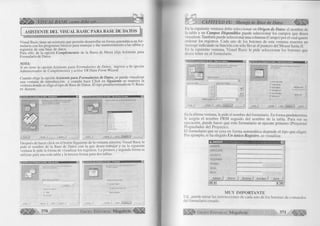 M. % VISUAL BASIC como debe ser... 
A S IS T E N T E D E L V IS U A L B A S IC P A R A B A S E D E D A T O S 
Visual Basic tiene un asistente que permite desarrollar en forma automática un for­mulario 
con los programas básicos para manejar y dar mantenimiento a las tablas y 
registros de una base de datos. 
Para ello, de la opción Complementos de la Barra de M e n ú elija Asistente para 
Formulario de Datos. 
NOTA: , 
Si no tiene la opción Asistente para Formularios de Datos, ingrese a la opcion 
Administrador de Complementos y active VB Data Form Wizard. 
Cuando elige la opción Asistente para Formularios de Datos, se puede visualizar 
una ventana de introducción y cuando hace Click en Siguiente se muestra la 
ventana donde se elige el tipo de Base de Datos. El tipo predeterminado en V. Basic 
es Access. 
nanaas 
ddBMAó'iEf I:V¡; ¡JBfíSE 5 0 Fo >Pro ?■<< 
< if'fr págmjyte > | 
Después de hacer click en el botón Siguiente de la ventana anterior, Visual Basic le 
pide el nombre de la Base de Datos con la que desea trabajar y en la siguiente 
ventana le pide la forma de visualizar los registros. La primera y segunda forma se 
utilizan para una sola tabla y la tercera forma para dos tablas. 
|||||||> 370 G r u p o E d i t o r i a l Megabyte 
CAPÍTULO IX: Manejo de Base de Datos 
I n la siguiente ventana debe seleccionar en Origen de Datos el n o mbre de 
la tabla y en Campos Disponibles puede seleccionar los campos que desea 
visualizar. También puede seleccionar una columna (Campo) por el cual quiere 
ordenar los registros. C ada uno de los botones de esta ventana muestra un 
mensaje indicando su función con sólo llevar el puntero del M o u s e hasta él. 
I.n la siguiente ventana, Visual Basic le pide seleccionar los botones que 
i lesea tener en el formulario. 
pe 
£>r*jen de registros: 
Campes jesjcdcnaoos: ; 
_íJ 
Orden* cok*iwaD«: j* ] 
Ayuda I CnccSy j : <&trfe. ;| f | j g ü g l 3 l : 
’ GsrírcéK caponóles 
■ p Botan Agregar 
FBotonEbró» 
; 17 ÉotónEenovar 
• F Bótóntetuslíjai 
■ 15 Botóte Cerrar 
J ÍCÍÍ^?T3] lermna- | 
I in la última ventana, le pide el nombre del formulario. E n forma predetermina 
le asigna el n o mbre F R M seguido del n o m b r e de la tabla. Para ver su 
ejecución, puede hacer que este formulario se ejecute primero (Proyecto/ 
Propiedades del Proyecto). 
El formulario que se crea en forma automática depende el tipo que eligió. 
Por ejemplo, si ha elegido Un único Registro, se visualiza: 
■¡.AMIGOS 
NOMBRE: 
DIRECCIÓN:' 
DISTRITO: 
TELEFONO: 
FÈCNÀC: 
SEXO: 
PESO: 
Agregar j 
lIT fti 
M 3  
Eliminar Renovar Actualizar Cerrar 
T T m I 
M U Y IM P O R T A N T E 
Ud., puede mirar las instrucciones de cada uno de los botones de comandos 
del formulario creado. 
¡lililí»* Grupo Editorial Megabyte 37, « £ » 
 