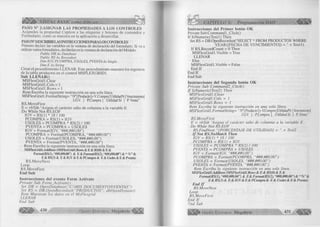 ^ É iilÉ l* VISUAL BASIC como debe ser. . . < E 5 § 
PASO N° 2:ASIGNAR LAS PROPIEDADES A LOS CONTROLES 
Asígneles la propiedad C aption a las etiquetas y botones de comandos y 
F orm ulario, com o se muestra en la aplicación a desarrollar. 
PASO N°3:ESCRIBIR LAS INSTRUCCIONES PARA LOS CONTROLES 
Primero declare las variables en la ventana de declaración del formulario. Si va a 
utilizar varios formularios, declárelas en la ventana de declaración del Módulo. 
Public DB As Database 
Public RS A i Recordset 
Dim IGV, PCOMPRA, USOLES, PVENTAAs Single 
Dim E As String 
C rear el procedim iento L L E N A R . Este procedim iento muestra los registros 
de la tabla productos en el control M S F L E X G R ID 1 . 
Sub LLENARO 
M S F le x G rid l .Clear 
M S F le xG rid 1 .Cois = 1 
M S F le x G rid l.R o w s = 1 
Rem Escriba la siguiente instrucción en una sola línea. 
M S F lexG rid 1 .Form atString= “ N°J Productob V. Compra | Utilidad% | Vencimientol 
I.G.V. I P.Compra I Utilidad S/. I P. Venta” 
R S .M o veF irst 
E = vbTab ‘ A signa el carácter salto de colum na a la variable E 
D o W h ile N o t R S.EO F 
IG V = R S(1) * 1 8 / 1 0 0 
P C O M P R A = RS(1) + IG V 
U S O LE S = P C O M P R A * R S(2) / 100 
P V E N T A = P C O M P R A + U S O LE S 
IG V = F orm at(IG V , “ ###,##0.00” ) 
P C O M P R A = F orm at(P C O M P R A , “ ###,##0.00” ) 
U S O LE S = F orm at(U S O LE S , “ ###,##0.00” ) 
P V E N T A = F o rm at(P V E N T A , “ ###,##0.00” ) 
Rem Escriba la siguiente instrucción en una sola línea. 
MSFIexGridl.AddItem (MSFIexGridl.Rows & E & RS(0) & E & 
Format(RS(l), “ ###,##0.00” ) & E & Format(RS(2), “ ###,##0.00” ) & “ %” & 
E & RS(3) & E & IGV & E & PCompra & E & Usóles & E & Pventa) 
R S .M o veN ext 
L oo p 
R S .M o veF irst 
End Sub 
Instrucciones del evento Form Actívate 
P r ív a te S u b F o rm _ A c tiv a te () 
S e t D B = O p e n D a ta b a s e (“C :M IS D O C U M E N T O S W E N T A S ”) 
S e t R S = D B .O p e n R e c o rd se tf “P R O D U C T O S ”, d b O p e n D y n a se t) 
R e m M u estra n los d a to s en el M sF le x g rid 
L L E N A R 
E n d S u b 
4 3 0 G r u p o E d it o r ia l M e g a b y t e '^ j § ||f || 
CAPÍTULO X: Programación DAO i 
Instrucciones del Primer botón O K 
Private Sub Com m and l_ C lic k () 
I f Is N u m e ric (T e x tl) Then 
Set RS = DB.OpenRecordset(“ SELECT * FR O M PRODUCTOS W HERE 
Y E A R ([F E C H A D E V E N C IM IE N T O ]) = “ + T e x tl) 
I f R S.RecordCount > 0 Then 
M S F le xG rid 1 .V isib le = True 
L L E N A R 
Else 
M S F le x G rid l. V isib le = False 
End I f 
End I f 
End Sub 
Instrucciones del Segundo botón O K 
P riv a te S u b C o m m a n d 2 _ C lic k () 
I f IsN u m eric(T ext2 ) Then 
M S F le x G r id l .C le a r 
M S F le x G rid l .C o ls = 1 
M S F le x G r id l .R o w s - 1 
R em E scrib a la sig u ien te instrucción en una so la línea. 
M S F lexG rid l.F o m ia tS trin g - “N°Producto |> V.CompraUtilidad%  Vencimiento 
I.GV. | P.Compra  UtilidadS/.  P. Venta" 
R S .M o v e F irst 
E — vbTab ‘A sig n a el ca rá cter salto de co lu m n a a la variable E 
D o W hile N o t R S .E O F 
R S .F in d N ext “[P O R C E N T A JE D E U T IL ID A D ] = “ + Text2 
I f N o t R S .N o M a tc h T h e n 
IG V = R S (1 ) * 1 8 / 1 0 0 
P C O M P R A = R S (1 ) + IG V 
U SO L E S = P C O M P R A * R S(2) / 100 
P V E N TA = P C O M P R A + U SO LES 
IG V = F orm at(lG V , “# # # ,# # 0 .0 0 ") 
P C O M P R A = F orm at(P C O M P R A , “# # # ,# # 0 .0 0 ”) 
U SO L E S = F o n n a t( U SO LES, “# # # ,# # 0 .0 0 ”) 
PVE N TA = F orm atfP V E N TA , “# # # ,# # 0 .0 0 ”) 
R em E scriba la sig u ien te instrucción en una sola línea. 
MSFlexGridl.Addltem (M SFIexGridl.Rows&E& R S(0)& E & 
Fommt(RS(l), “###,##0.00”) & E& Fonnat(RS(2), “###,##0.00”)& “%"& 
E & RS(3) & E & IGV& E & PCompra & E & Usóles & E& Pventa) 
E n d l f 
R S .M o veN ext 
L oop 
R S .M o v e F irst 
E n d l f 
E n d S u b 
G r u p o E d i t o r i a l Megabyte 431 ¿ w m 
 