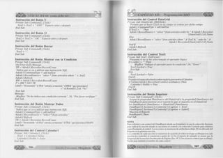 ^ÉÍÍÉÉÉÍ’- VISUAL BASIC como debe ser. 
Instrucción del Botón Y 
Prívate Sub Command2_Click() 
Text2 = Text2 + " AND " ‘Espacio antes y después 
End Sub 
Instrucción del Botón O 
Prívate Sub Command3_Click() 
Text2 = Text2 + " OR " 'Espacio antes y después 
End Sub 
Instrucción del Botón Borrar 
Prívate Sub Command6_Click() 
Text2 - 
End Sub 
Instrucción del Botón Mostrar con la Condición 
Prívate Sub Command4_Click() 
On Error GoTo Mensaje 
TR = Adodcl.Recordset.RecordCount 
‘Indica que se va a utilizar una instrucción SQL 
Adodc 1 .CommandType = adCmdText 
Adodc I .RecordSource - “select * from artículos where “ + Text2 
Adodc l.Refresh 
RM — Adodcl.Recordset.RecordCount 
P = R M * 100/T R 
Label2- “Dewitotalde" &TR& “ artículos, se muestran “&RM& “ que representan el 
( “ & Round(P, 2)& “%)" 
Exit Sub 
Mensaje: 
MsgBox “No ha indica una condición correcta", 16, “Porfavor verifique” 
End Sub 
Instrucción del Botón Mostrar Todos 
Prívate Sub CommandS._Click() 
‘Indica que se va a utilizar una instrucción SQL 
Adodcl .CommandType = adCmdText 
Adodc 1 .RecordSource = “select * from artículos" 
A do de I. Refresh 
TR = Adodcl .Recordset.RecordCount 
Label2- ”Dewitotalde “&TR& “artículos, se muestran “&TR& “ que representa el100.00% 
End Sub 
Instrucción del Control Calendarl 
Prívate Sub Calendarl_Click() 
Textl - Calendarl. Valué 
Calendarl .Visible = False 
End Sub 
G r u p o E d i t o 5 0 6 r ia l M e g a b y t e < |j ¡ |¡ | 
CAPÍTULO XII: Programación ADO 
Instrucción del Control DataGrid 
Prívate Sub DataGridl_DblClick() 
‘Permite que al hacer Click en un campo se ordene por dicho campo 
Adodc 1 .CommandType = adCmdText 
IfText2 = “ ” Then 
Adodc ¡.RecordSource = “select *from artículos orderby “ & Adodcl .Recordset 
(DataGrid ¡.Col ).Name 
Else 
Adodc ¡.RecordSource = “select *from artículos where “ & Text2 & “ orderby “ & 
Adodc 1. Recordsetf DataG ríd l. Col). Ñame 
E n dlf 
A dodc 1. Refresh 
End Sub 
Instrucción del Control Textl 
Prívate Sub Text¡ jGotFocus() 
‘Pregunta si no se ha seleccionado el operador lógico 
IfCombo2 = Then 
MsgBox “Indique el operador para la condición”, ¡6, “Error” 
Text¡.Locked = True 
Exit Sub 
Else 
Textl. Locked = False 
E n dlf 
Pregiaitasi el canpo seleccionado contiaieunafeclui para mostrar el Calendario 
If ¡sDate(Adodc¡.RecordsetfCombo¡.Listlndex)) Then 
Calendar ¡ .Visible = True 
End ¡f 
End Sub 
Instrucción del Botón Im prim ir 
Prívate Sub Command7_Click() 
‘Asigna la propiedad DataSource del DataGrid a la propiedad DataSource de! 
‘DataReport para mostrar en el reporte lo que se muestra en el DataGrid 
Set DataReport¡.DataSource = DataGrid].DataSource 
DataReport 1 .Sections{2). Controlsf 3). Caption = Text2 
DataReport l.Sectionsf 5).Controlsf l).Caption = Label2 
‘Muestra el Reporte 
DataReport 1.Show 
End Sub 
N O T A 
Para referirse a un control del D ataReport d esd e un form ulario se usa la co le c c ió n S ection s 
para indicar la se cció n donde se encuentra el control y la co lecció n C ontrols para referirse 
específicam ente al control. La seccio n es se enumeran de arriba hacia abajo. El encabezado del 
Reporte es la primera secció n . 
L os con troles de cada se cció n se enum eran d e acuerdo al orden en el que se dibujan (en cada 
se cció n los con troles se enum eran a partir de 1). En el reporte de ejem plo se asum e que la 
Ltiqueta3 del la secció n E ncabezado d e Página (S e c . N ° 2 ) fu e el tercer control que se dibujó. 
Puede usar tam bién el nom bre d e cada control. 
G r u p o E d it o r ia l Megabyte 507 
 