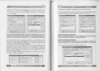 % VISUAL BASIC como debe ser... 
Ingrese a la ventana de propiedades del Command2 y seleccione la 
tabla Artículos, luego en la hoja R elación agregue una relación entre el 
Com m andl y el Command2 por el campo Presentación y al final haga 
click en A ceptar. 
Propiedades de Command2 
General j Parámetros J Relación ] Agrupar | Agregados j Avanzadas | 
Nombre de comando: |Command2 Conexión: | — “ j 
Origen de datos 
: Objeto de base de datos: ¡Tabla 
Nombre de objeto: ¡Artículos 
C Instrucción SQL: 
í Aceptar | Ayuda 
Propiedades de Command2 
General | Parámetros Relación | A g ria r ) Agregados ] Avanzadas | 
F f jefacionat con un comando primaria 
Comando primario: | Commandl ~* 
Definición de relación 
Campos secundarios y 
Campos primarios parámetros 
Aceptar Ayuda 
De esta manera el Comando Jerárquico (Commandl) queda listo para mostrarlo en 
el control MSHFIexGrid. Para ello asigne en la propiedad DataSource del 
MSHFlexGrid el nombre del Data Environment y en su propiedad DataMember el 
nombre del comando primario (Commandl). Para ver el listado ejecute su aplicación. 
En forma predetermina los grupos de registros se muestran en forma 
Horizontal como se indica en la Página N° 477. Si desea visualizarlos en 
forma vertical, haga click derecho dentro de este control y en la hoja General 
cambie su propiedad BandDisplay a Vertical. 
Cuando utiliza el modo Vertical puede hacer uso de la propiedad Bandlndent 
para indicar a partir de qué columna se debe visualizar los registros del 
Comando Secundario. Para ello ingrese a la hoja Bandas y seleccione 
primero en Band la Banda 1 (Command2) y luego en la propiedad Bandlndex 
indique el N° de la columna. 
En la hoja Bandas también puede seleccionar los campos del Comando 
Secundario que desea visualizar: 
PHES EN TACION oorliqo J/iombre 
Fenjílil x 20 Cornpiimidoi 
I I- .1.A.,!mimi . .1 x 1.(1 i ,|. 
Ver.OHjIon Forte x 1 C o m p 
1 / I 9/02 
I . V :i jA 11 G/3Ò/00 
T / T í V /o ;?.... 
516 G r u p o E d i t o r i a l M e g a b y t e " ^ 
CAPITULO XII: Programación ADO 
2. M o strar los artículos agrupados por el Año de Vencim. 
Para que la agrupación se muestre por el año de vencimiento de cada Artículo 
debe cambiar la propiedad del comando primario y secundario: 
Propiedades de Commandl 
Genefal J Parámetros | Relación | Agrupar | Agregados | Avanzadas j 
Conexión: |Connect»n1 3 
--------------- □ 
Nombre de comando: ¡Commandl 
Origen de datos 
C Objeto de base de datos [ 
Nombre de objeto: [ 
<• Instrucción SQL: 
SELECT YEAR(VENCIMIENTO) AS AÑO FROM ARTICULOS 
GROUP BYYEAR (VENCIMIENTO) ORDER BY 
YEAR(VENQMIENTO) 
! Aceptar Aplicar Ayuda 
Propiedades de Command2 
General J Parámetros | Relación | Agupar | Agregados | Avanzadas 
Nombre de comando: |Command2 Concón: j 
: Origen de datos............. 
C Objeto de base de datos: I 
Nombre de objeto: f 
. (* Instrucción SQL 
J 
SELECT 
CODIGO.NOMBREPRESENTACION.VALORCOMPRA,VENCIMI 
ENTO,YEAR(VENÜMIENTO) AS AÑO FROM ARTICULOS 
ORDER BY VENCIMIENTO 
Aceptar Aplicar Ayuda 
INSTRUCaÓNSQLDELCOMMANDl 
SELECT YEAR(VENCIMIENTO) AS AÑO FROM ARTICULOS GROUP BY 
YEAR(VENCIMIENTO) ORDER B Y YEAR(VENCIMIENTO) 
INSTRUCCIÓN SQLDELC0MMAND2 
SELECT CODIGO, NOMBRE, PRESENTACION, VALORCOMPRA, VENCIMIENTO, 
YEAR(VENCIMIENTO) AS AÑO FROM ARTICULOS ORDER BY VENCIMIENTO 
La relación se debe realizar por el campo calculado Año: 
P ropiedades d e Com m and2 
G e n e r a l j P a r á m e t r o s R e l a c i ó n | A g r u p a r ] A g r e g a d o s | A v a n z a d a s ) 
fs? [ g e i a e i o n a r c o n u n c o m a n d o p rim a ric j 
C o m a n d o p rim a rio : j C o m m a n d l 
D e f i n i c ió n d e r e l a c i ó n 
C a m p o s s e c u n d a r i o s y 
C a m p o s p rim a r io s p a r á m e t r o s 
“3 
A c e p t a r | C a n c e l a r A y u d a 
G r u p o E d i t o r i a l Megabyte 517 
 