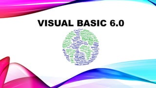 VISUAL BASIC 6.0
 