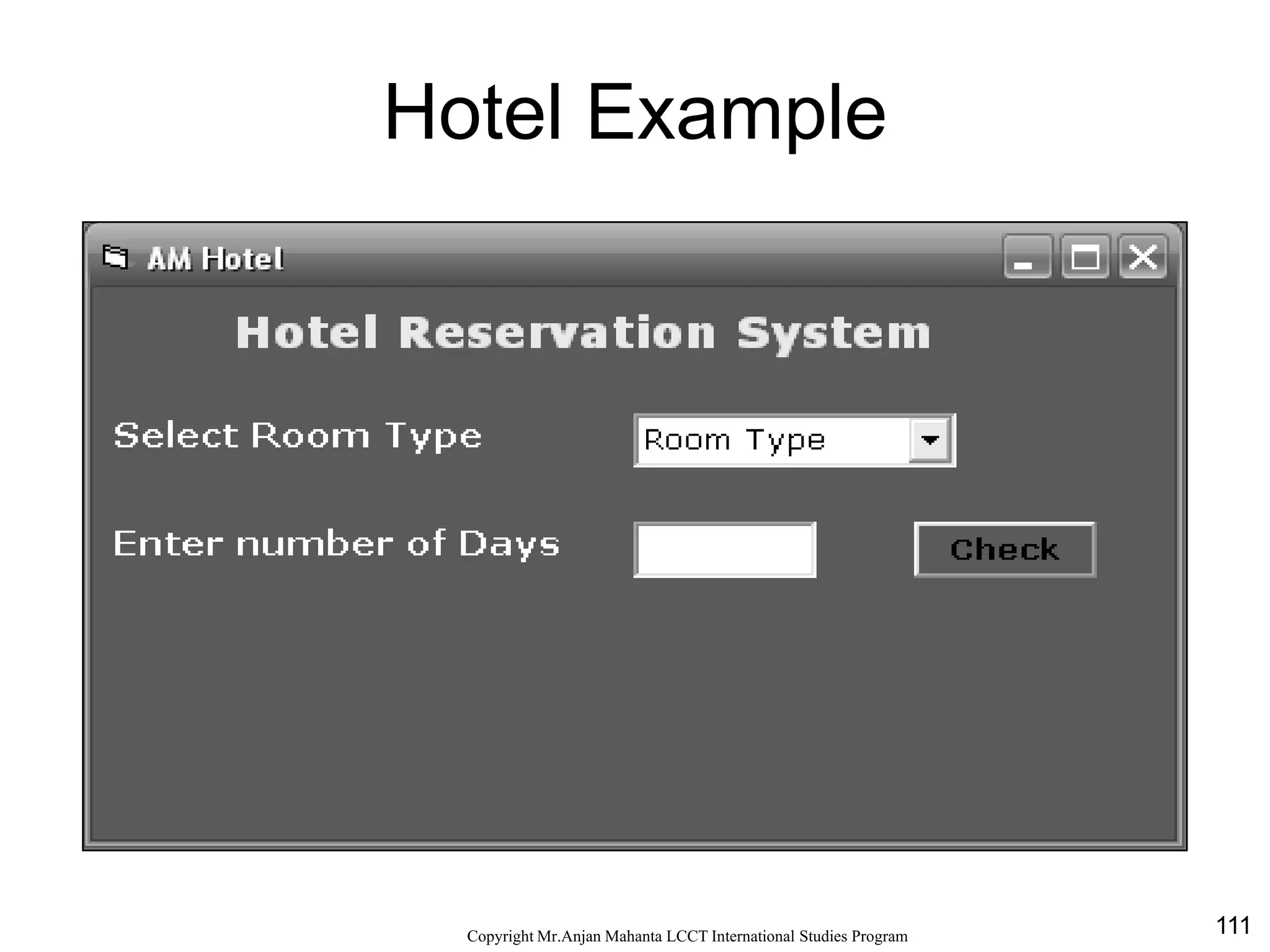 111CopyrightMr.Anjan Mahanta LCCTInternational Studies Program
Hotel Example
 