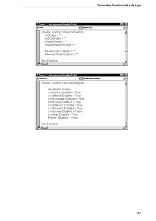 Comandos Condicionais e de Laço
183
 